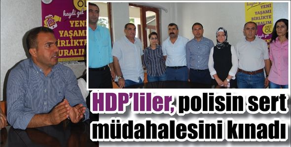 HDP’LİLER, POLİSİN SERT MÜDAHALESİNİ KINADI