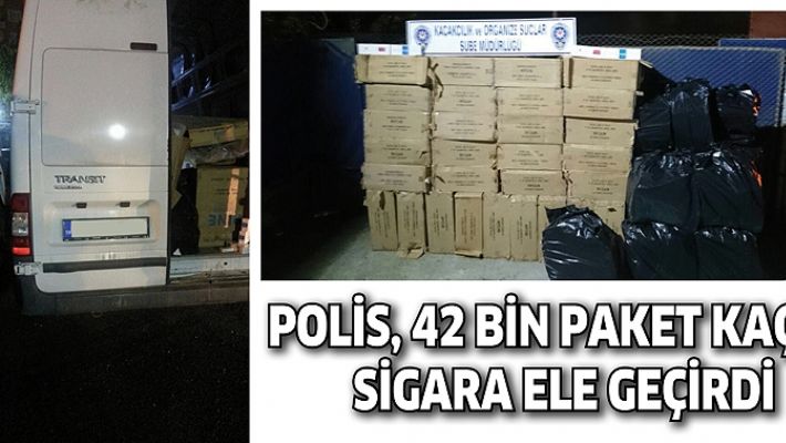 POLİS, 42 BİN PAKET KAÇAK SİGARA ELE GEÇİRDİ