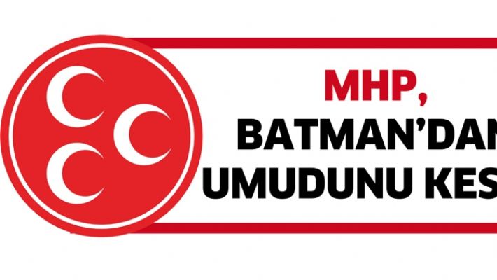 MHP, BATMAN’DAN UMUDUNU KESTİ!