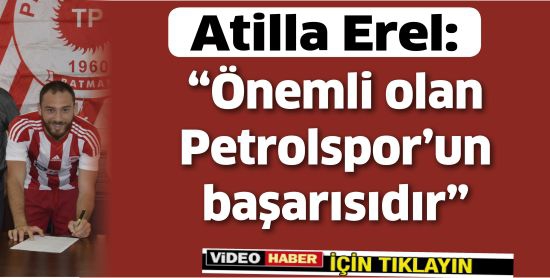 Atilla Erel: “Önemli olan Petrolspor’un başarısıdır”