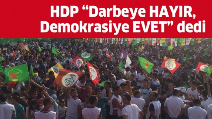 HDP'DEN “DARBEYE HAYIR, DEMOKRASİYE EVET” MÍTÍNGÍ