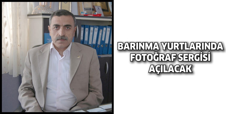 BARINMA YURTLARINDA FOTOĞRAF SERGİSİ AÇILACAK