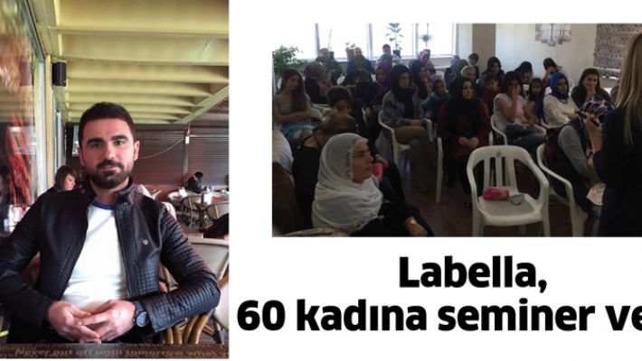 LABELLA, 60 KADINA SEMİNER VERDİ