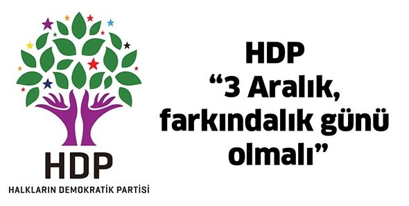 HDP “3 ARALIK, FARKINDALIK GÜNÜ OLMALI”