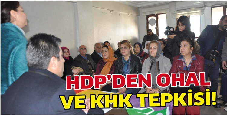 HDP’DEN OHAL VE KHK TEPKİSİ!