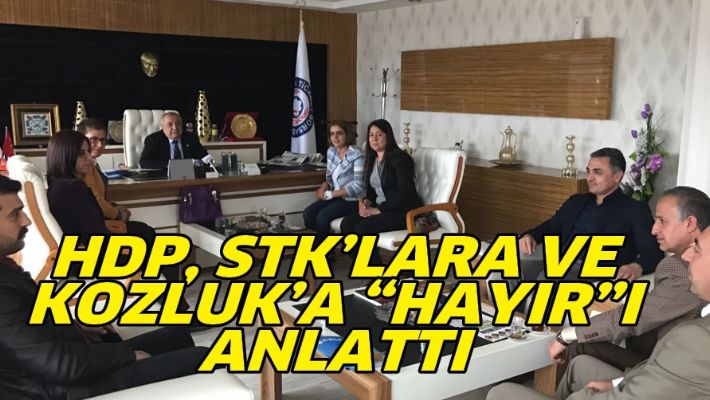 HDP, STK’LARA VE KOZLUK’A “HAYIR”I ANLATTI