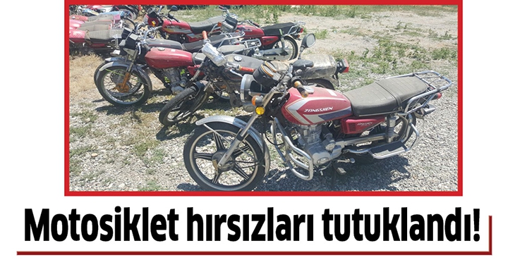 MOTOSİKLET HIRSIZLARI TUTUKLANDI!