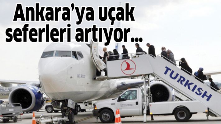 Ankara’ya uçak seferleri artıyor…