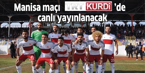 Manisa maçı TRT Kürdi’de canlı yayınlanacak
