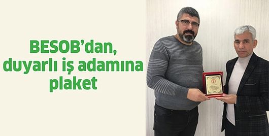 BESOB’DAN, DUYARLI İŞ ADAMINA PLAKET