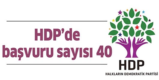 HDP’DE BAŞVURU SAYISI 40