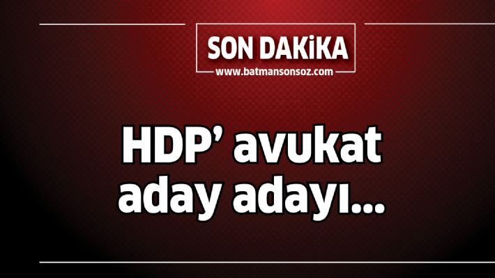 HDP’de avukat aday adayı
