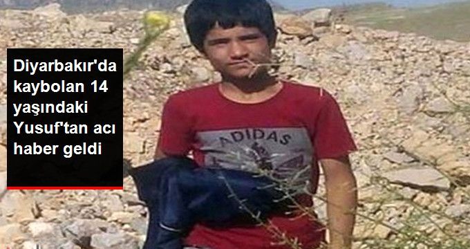 12 Gündür Aranan 14 Yaşındaki Yusuf&#39;tan acı haber