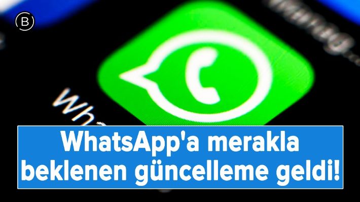 Whatsapp'a Beklenen Güncelleme Geldi!