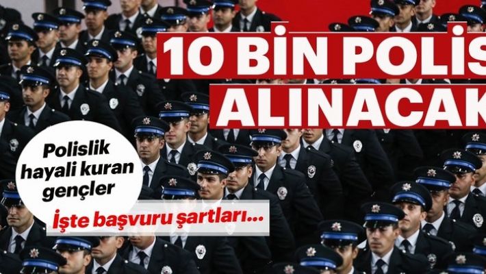 10 bin polis adayı alınacak