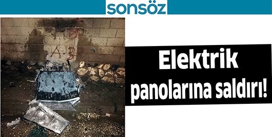 ELEKTRİK PANOLARINA SALDIRI!