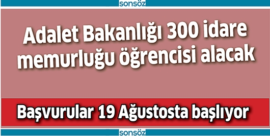 300 İDARE MEMURLUĞU ÖĞRENCİSİ ALACAK