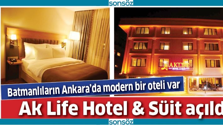 AK LİFE HOTEL & SÜİT AÇILDI