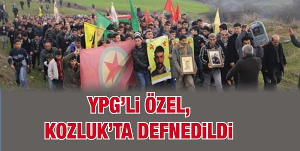 YPG’Lİ ÖZEL, KOZLUK’TA DEFNEDİLDİ