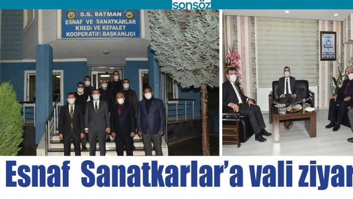 ESNAF  SANATKARLAR'A VALİ ZİYARETİ