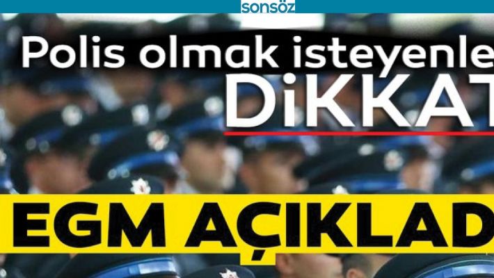 POLİS OLMAK İSTEYENLER DİKKAT!