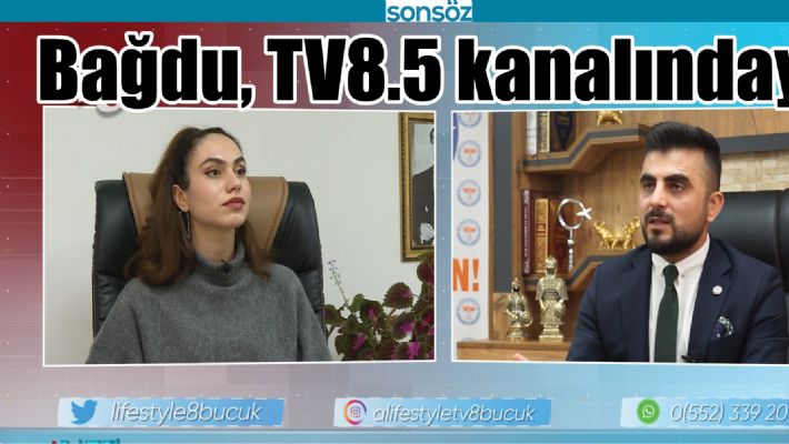 BAĞDU, TV8.5 KANALINDAYDI