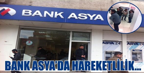 BANK ASYA’DA HAREKETLİLİK...