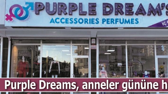 Purple Dreams, anneler gününe hazır