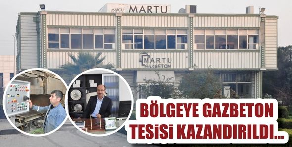 BÖLGEYE GAZBETON TESİSİ KAZANDIRILDI...