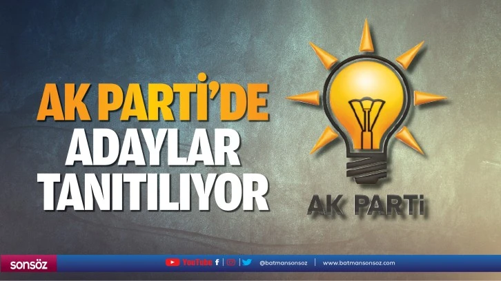 AK Parti’de adaylar tanıtılıyor