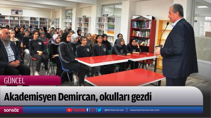 Akademisyen Demircan, okulları gezdi
