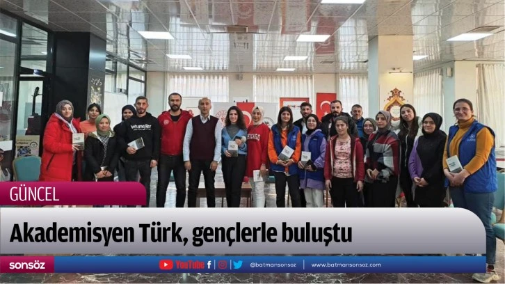 Akademisyen Türk, gençlerle buluştu
