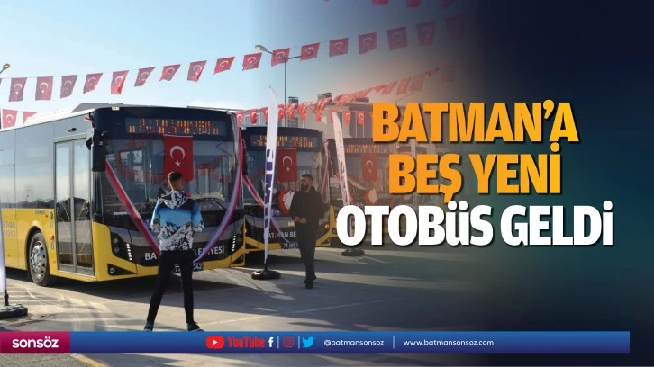 Batman’a beş yeni otobüs geldi