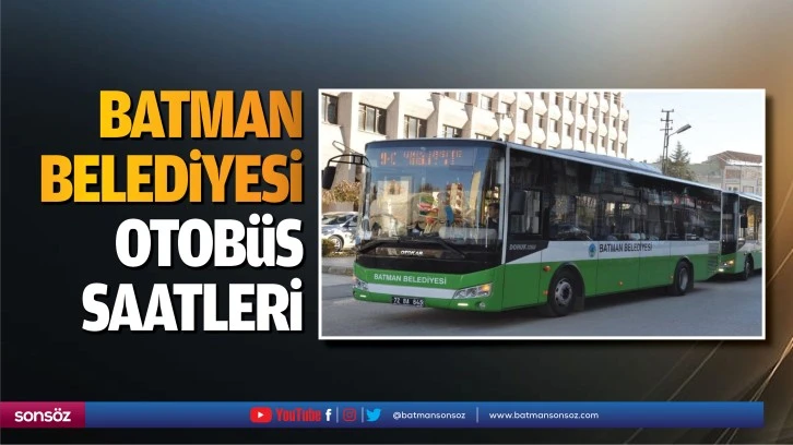 Batman Belediyesi otobüs saatleri...