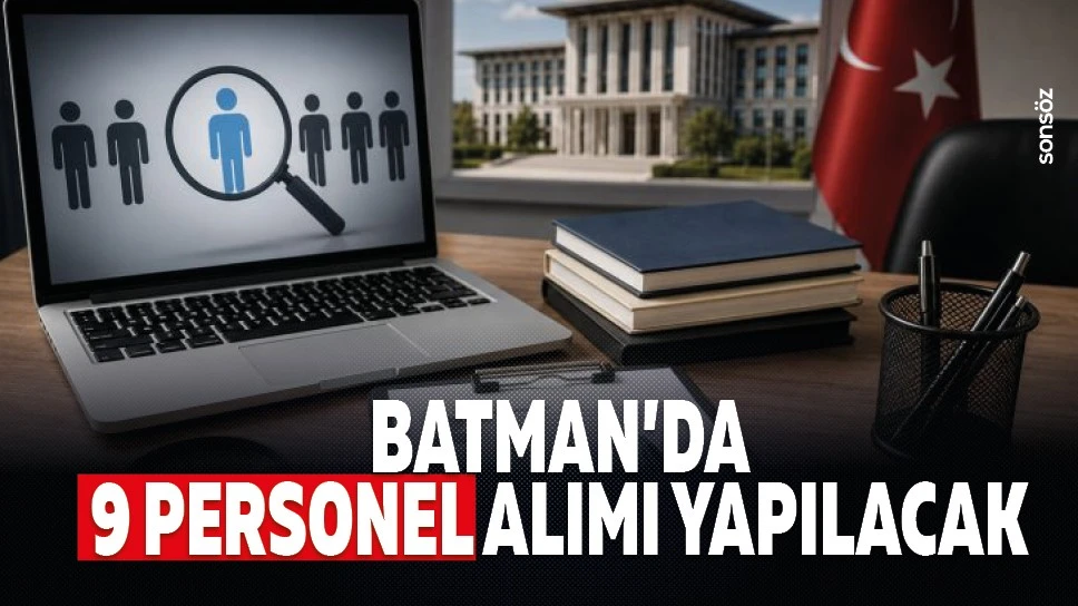 Batman’da 9 personel alımı yapılacak