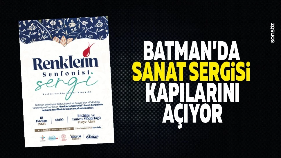 Batman'da sanat sergisi kapılarını açıyor