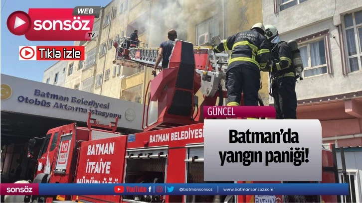 Batman'da yangın paniği!