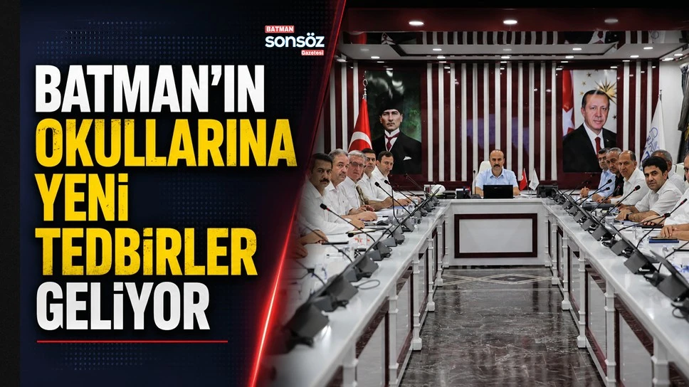 Batman’ın okullarına yeni tedbirler geliyor