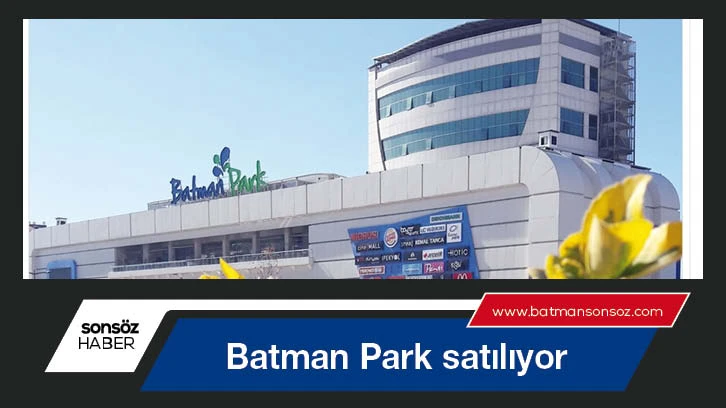Batman Park satılıyor