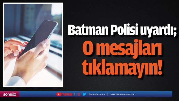 Batman Polisi uyardı