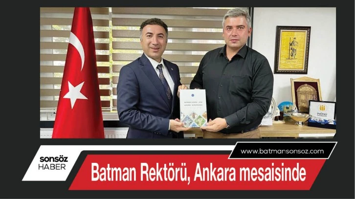 Batman Rektörü, Ankara mesaisinde