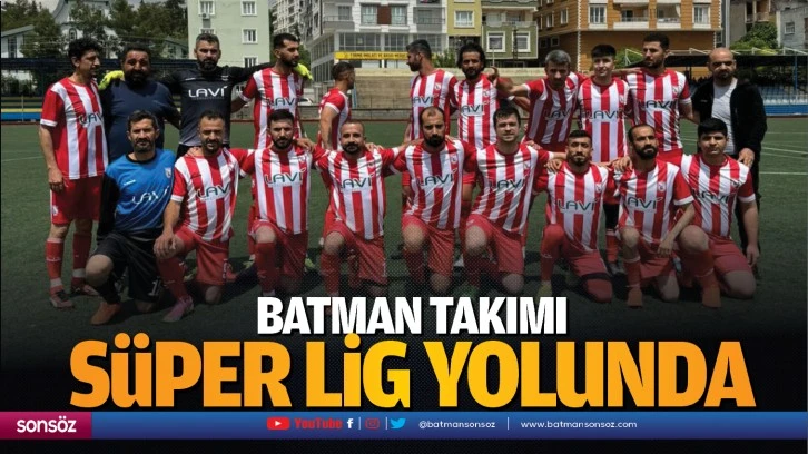 Batman takımı, Süper Lig yolunda