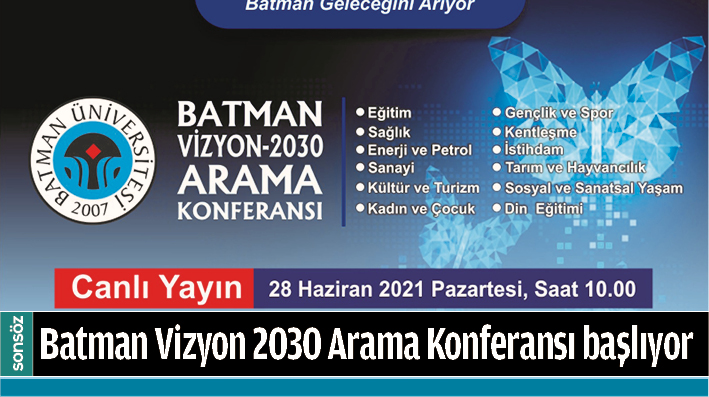 BATMAN VİZYON 2030 ARAMA KONFERANSI BAŞLIYOR