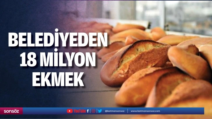 Belediyeden 18 milyon ekmek
