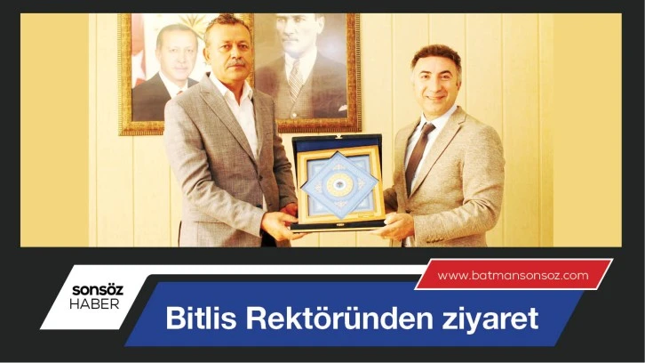 Bitlis Rektöründen ziyaret