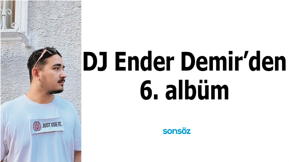DJ ENDER DEMİR'DEN 6. ALBÜM
