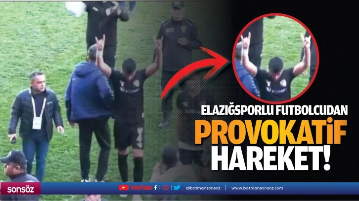 Elazığsporlu futbolcudan provokatif hareket!
