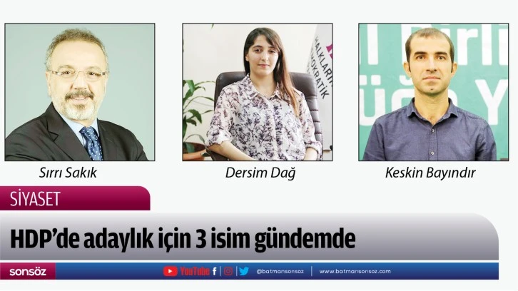 HDP’de adaylık için 3 isim gündemde
