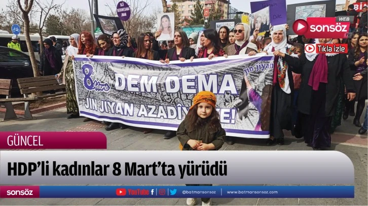 HDP’li kadınlar 8 Mart’ta yürüdü
