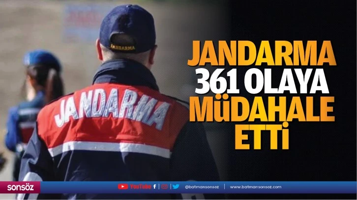 Jandarma 361 olaya müdahale etti